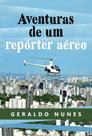 Aventuras de um Repórter Aéreo