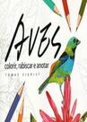 Aves - colorir, rabiscar e anotar - QUEEN BOOKS