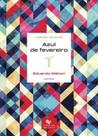 Azul de fevereiro - CARLINI E CANIATO