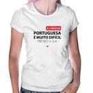 Baby Look A língua portuguesa é muito difícil, prefiro a sua - Foca na Moda