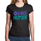 Baby Look Algodão Be A Nice Human - Foca na Moda Baby Look Algodão Be A Nice Human - Foca na Moda