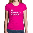 Baby Look Algodão Eu prefiro viajar - Foca na Moda
