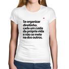 Baby Look Algodão Se organizar direitinho, cada um cuida da própria vida - Foca na Moda