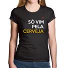 Baby Look Algodão Só vim pela cerveja - Foca na Moda