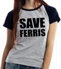 Baby look blusa feminina ou Camiseta unissex Save Ferris