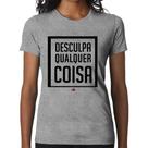 Baby Look Desculpa Qualquer Coisa - Foca na Moda