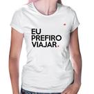 Baby Look Eu prefiro viajar - Foca na Moda