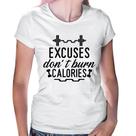 Baby Look Excuses Do'nt Burn Calories - Foca na Moda