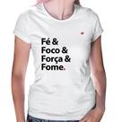 Baby Look Fé & Foco & Força & Fome - Foca na Moda Baby Look Fé & Foco & Força & Fome - Foca na Moda