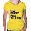 Baby Look Less Mondays More Weekends - Foca na Moda