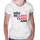 Baby Look Não reclame, clame, ame - Foca na Moda Baby Look Não reclame, clame, ame - Foca na Moda