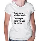 Baby Look Quem me viu bebendo: desculpa, hoje vai ver de novo - Foca na Moda Baby Look Quem me viu bebendo: desculpa, hoje vai ver de novo - Foca na Moda