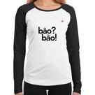 Baby Look Raglan Bão Bão! Manga Longa - Foca na Moda Baby Look Raglan Bão Bão! Manga Longa - Foca na Moda