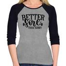 Baby Look Raglan Better Sore Than Sorry Manga 3/4 - Foca na Moda Baby Look Raglan Better Sore Than Sorry Manga 3/4 - Foca na Moda