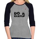 Baby Look Raglan Do a Kickflip Manga 3/4 - Foca na Moda Baby Look Raglan Do a Kickflip Manga 3/4 - Foca na Moda