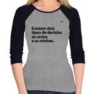 Baby Look Raglan Existem dois tipos de decisão: as certas e as minhas Manga 3/4 - Foca na Moda