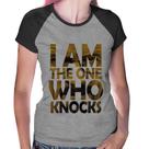 Baby Look Raglan I Am The One Who Knocks - Foca na Moda Baby Look Raglan I Am The One Who Knocks - Foca na Moda