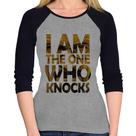 Baby Look Raglan I Am The One Who Knocks Manga 3/4 - Foca na Moda Baby Look Raglan I Am The One Who Knocks Manga 3/4 - Foca na Moda