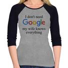 Baby Look Raglan I don't need Google my wife knows everything Manga 3/4 - Foca na Moda