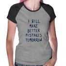 Baby Look Raglan I will make better mistakes tomorrow - Foca na Moda
