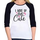 Baby Look Raglan I woke up this cute Manga 3/4 - Foca na Moda