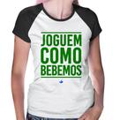 Baby Look Raglan Joguem como bebemos (Copa do Mundo - Seleção Brasileira) - Foca na Moda Baby Look Raglan Joguem como bebemos (Copa do Mundo - Seleção Brasileira) - Foca na Moda