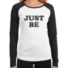Baby Look Raglan Just Be Manga Longa - Foca na Moda