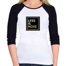 Baby Look Raglan Less is More Manga 3/4 - Foca na Moda