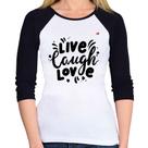 Baby Look Raglan Live Laugh Love Manga 3/4 - Foca na Moda