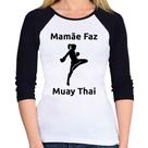 Baby Look Raglan Mamãe Faz Muay Thai Manga 3/4 - Foca na Moda