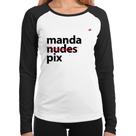 Baby Look Raglan Manda PIX Manga Longa - Foca na Moda