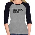 Baby Look Raglan Menos Rede Social, Mais Futebol Manga 3/4 - Foca na Moda