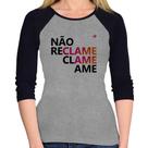 Baby Look Raglan Não reclame, clame, ame Manga 3/4 - Foca na Moda Baby Look Raglan Não reclame, clame, ame Manga 3/4 - Foca na Moda