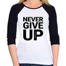 Baby Look Raglan Never give up Manga 3/4 - Foca na Moda Baby Look Raglan Never give up Manga 3/4 - Foca na Moda