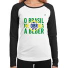 Baby Look Raglan O Brasil me obriga a beber Manga Longa - Foca na Moda Baby Look Raglan O Brasil me obriga a beber Manga Longa - Foca na Moda