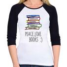 Baby Look Raglan Peace Love Books Manga 3/4 - Foca na Moda