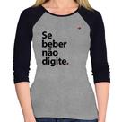 Baby Look Raglan Se beber não digite Manga 3/4 - Foca na Moda