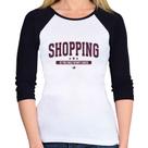 Baby Look Raglan Shopping is the only sport I need Manga 3/4 - Foca na Moda