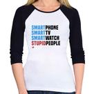 Baby Look Raglan Smart Things, Stupid People Manga 3/4 - Foca na Moda