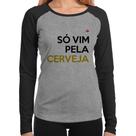 Baby Look Raglan Só vim pela cerveja Manga Longa - Foca na Moda