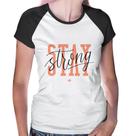 Baby Look Raglan Stay Strong - Foca na Moda Baby Look Raglan Stay Strong - Foca na Moda