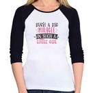 Baby Look Raglan Such a big miracle in a such litle girl Manga 3/4 - Foca na Moda