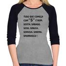Baby Look Raglan Tudo que começa com S é bom Manga 3/4 - Foca na Moda