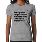Baby Look Sem querer ser pessimista mas - Foca na Moda