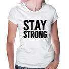 Baby Look Stay Strong - Foca na Moda Baby Look Stay Strong - Foca na Moda