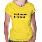 Baby Look Think more, Talk less - Foca na Moda