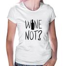 Baby Look Wine not - Foca na Moda