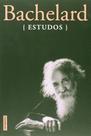 Bachelard - Estudos - Contraponto editora - Contra Ponto Bachelard - Estudos - Contraponto editora - Contra Ponto