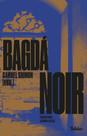 Bagda Noir - TABLA EDITORA Bagda Noir - TABLA EDITORA