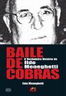 Baile de Cobras. A Verdadeira História de Ildo Meneghetti